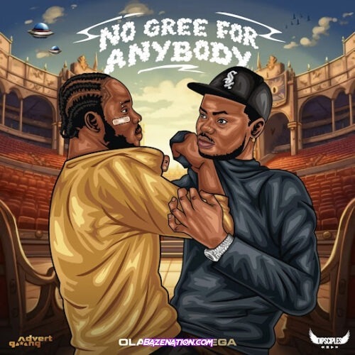 Oladips - No Gree For Anybody (feat. Otega)