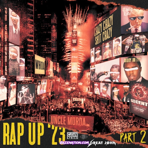 Uncle Murda - Rap Up 2023, Pt. 2