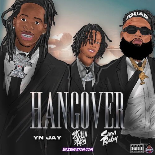 YN Jay - Hangover (feat. Sada Baby & Skilla Baby)