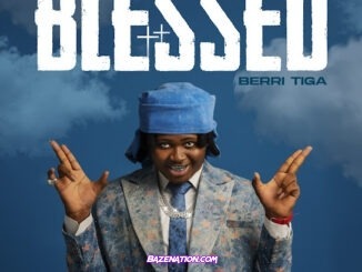 Berri-Tiga & Yo X - BLESSED Album Zip