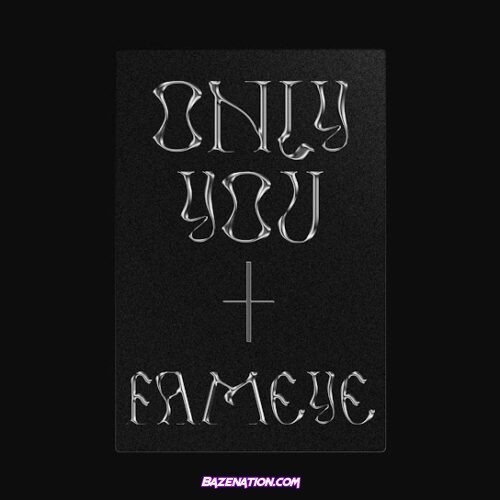 Fameye - Only You