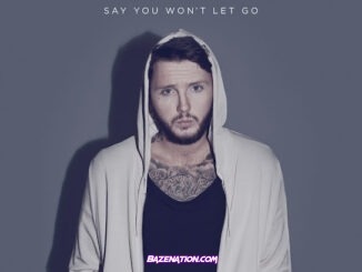 James Arthur - Say You Won't Let Go