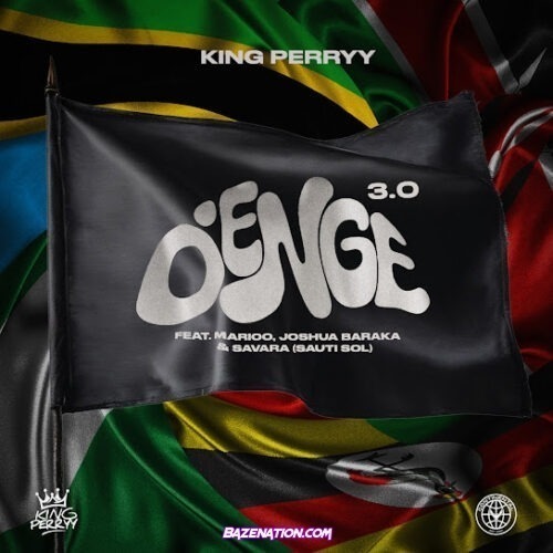 King Perryy - Denge 3.0 (feat. Marioo, Joshua Baraka & Savara)