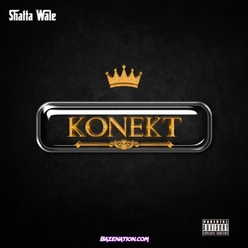 Shatta Wale - Konekt Album Zip