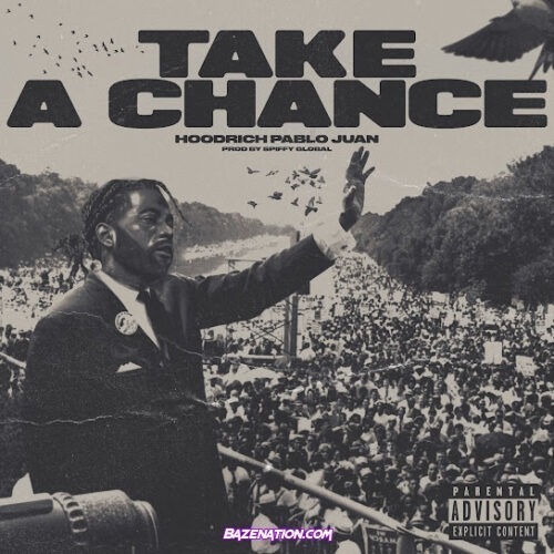 Spiffy Global - Take a chance (feat. HoodRich Pablo Juan)