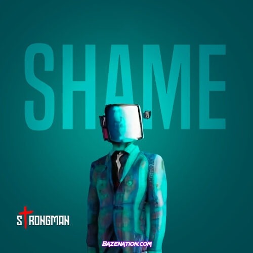 Strongman - Shame