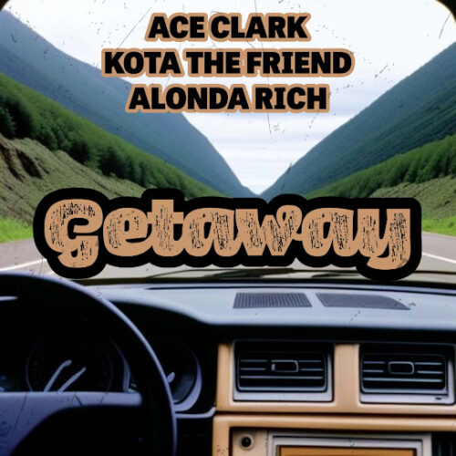 Ace Clark - Getaway (feat. Kota the Friend, Hello O'shay & Alonda Rich)