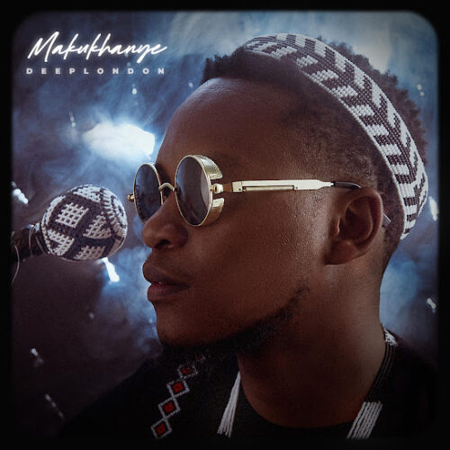 Deep London - Makukhanye EP ZIP