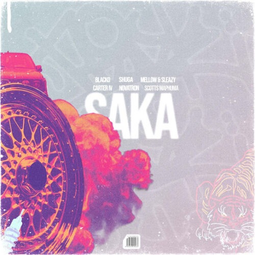 Blacko SA - Saka (feat. Mellow & Sleazy, Carter, Novatron, Shuga & Scotts Maphuma)