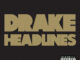 Drake - Headlines