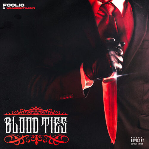 Foolio - Blood Ties (feat. Wam SpinThaBin)