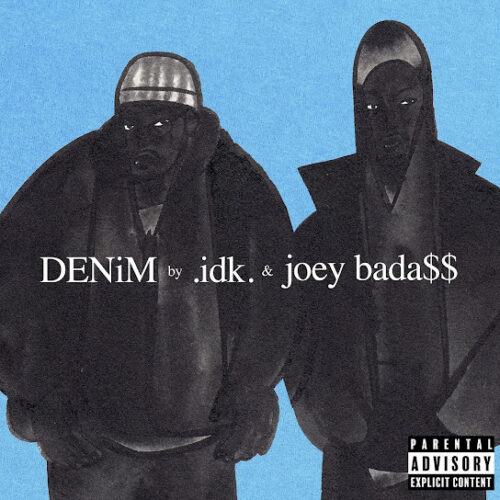 IDK - DENiM (feat. Joey Bada$$)