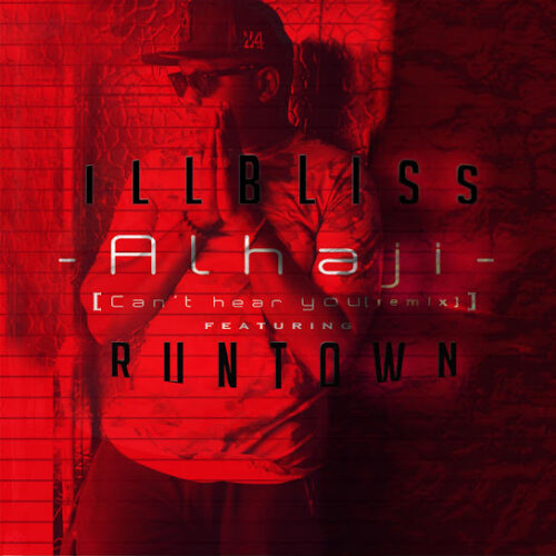 Illbliss - Alhaji (Can't Hear You) [Remix] (feat. Runtown)