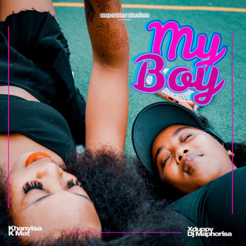 Khanyisa - My Boy Ft. DJ Maphorisa, Kmat & Xduppy