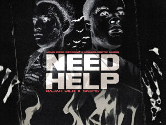 Skeng - Need Help Ft. Rajah Wild & John Coop