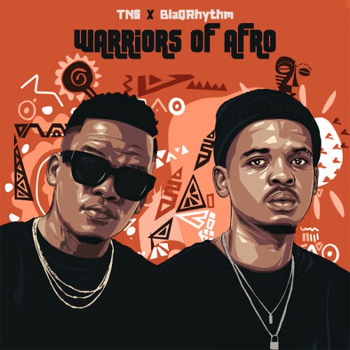 TNS & BlaQRhythm - Warriors Of Afro EP Zip