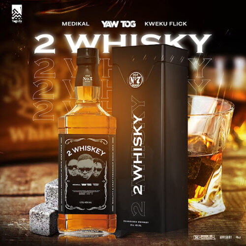 Yaw Tog - 2 whiskey (feat. Medikal & Kweku Flick)