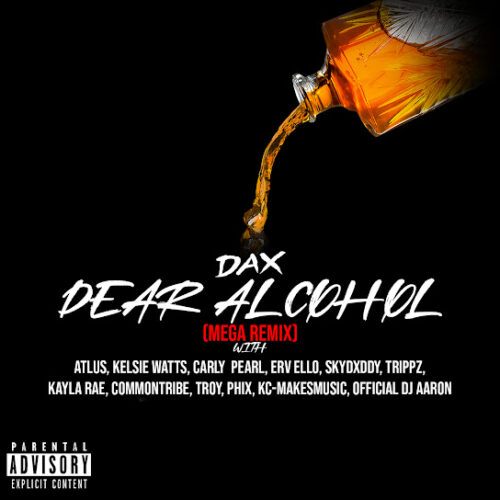 Dax - Dear Alcohol (Mega Remix) (feat. Atlus, Kelsie Watts, Carly Pearl & ERV ELLO)