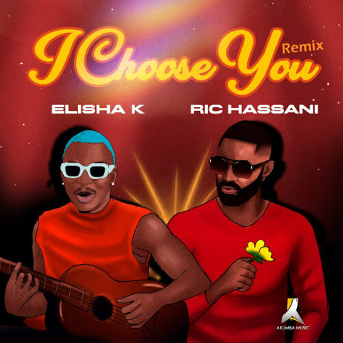 Elisha K - I Choose You (Remix) Ft. Ric Hassani