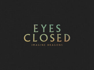 Imagine Dragons - Eyes Closed