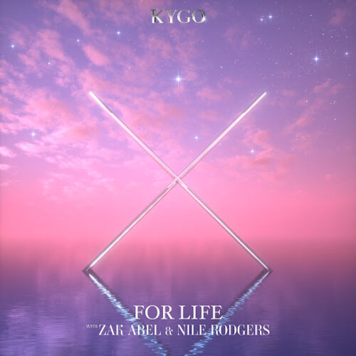 Kygo - For Life Ft. Zak Abel & Nile Rodgers