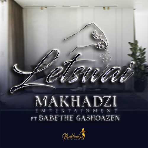 Makhadzi Entertainment - Letswai (feat. Ba Bethe Gashaozen)