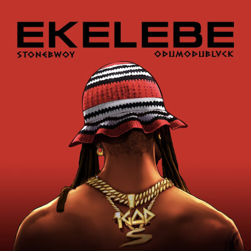 Stonebwoy - Ekelebe Ft. ODUMODUBLVCK