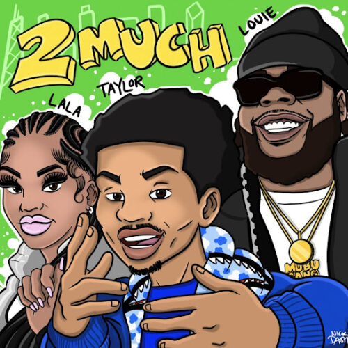 Taylor Bennett - 2 Much (feat. King Louie & Lala2muchhh)