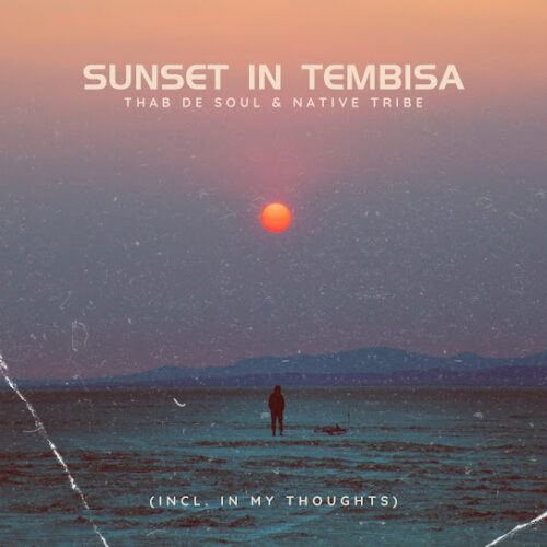 Thab De Soul - Sunset In Tembisa (feat. Native Tribe)