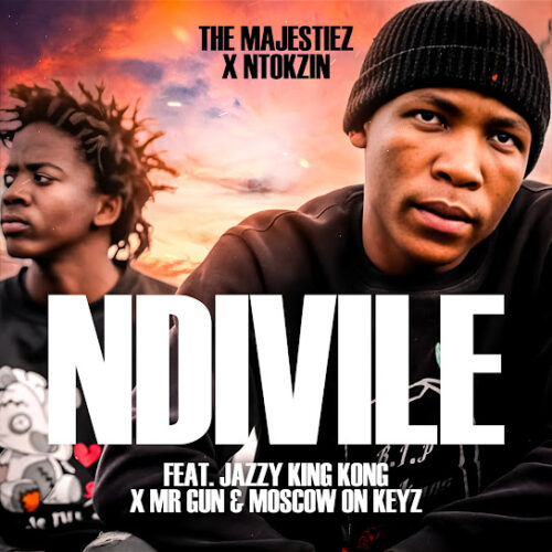 The Majestiez - Ndivile (feat. Ntokzin, Jazzy King Kong, Mr Gun & Moscow On Keyz)