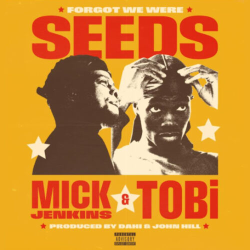 TOBi - Forgot We Were Seeds Ft. Mick Jenkins