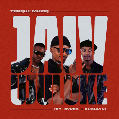 TorQue MuziQ - Jaiv uJuluke Ft. Sykes & Pushkin RSA