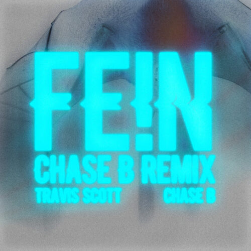 Travis Scott - FE!N (CHASE B REMIX) Ft. CHASE B