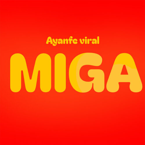 Ayanfe Viral - Miga