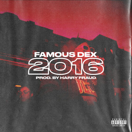 Famous Dex - 2016