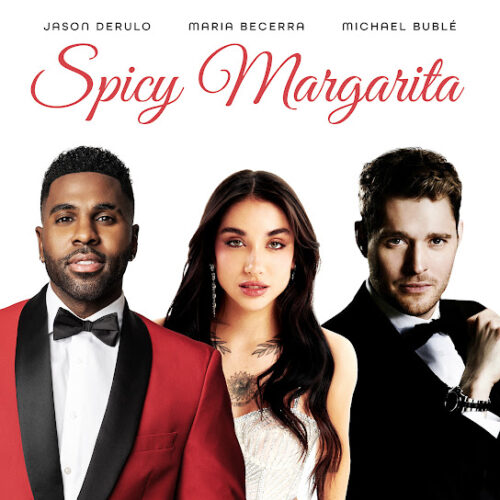 Jason Derulo - Spicy Margarita Ft. Michael Bublé & Maria Becerra