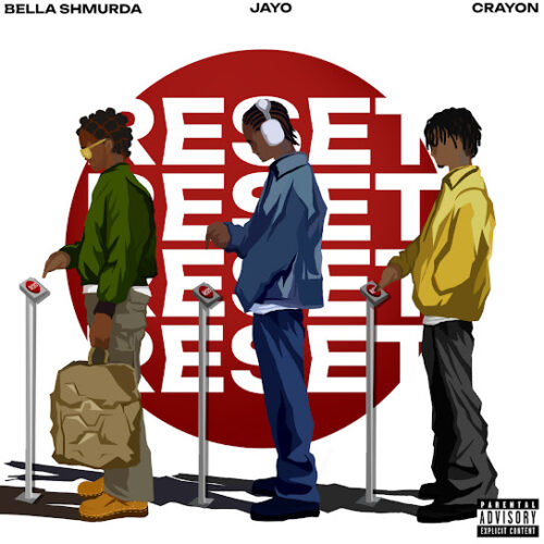 JayO - Reset Ft. Crayon & Bella Shmurda