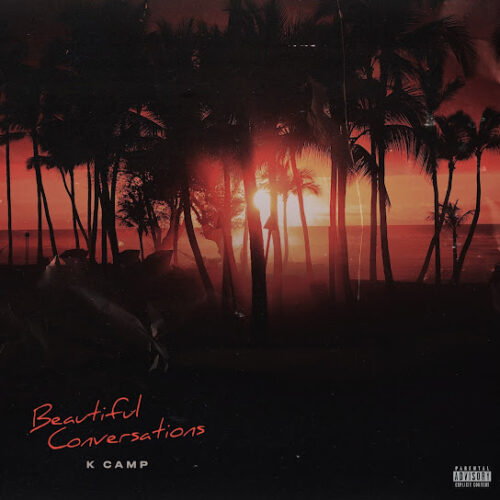 K CAMP - Beautiful Conversations Ft. Miss Lafamilia