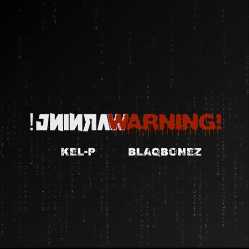 Kel-P - Warning! Ft. Blaqbonez