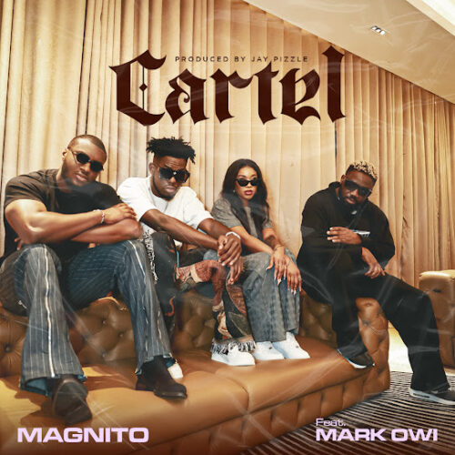 Magnito - Cartel (feat. Mark Owi)