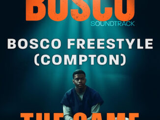 The Game - Bosco Freestyle (Compton) (feat. Bosco Soundtrack)