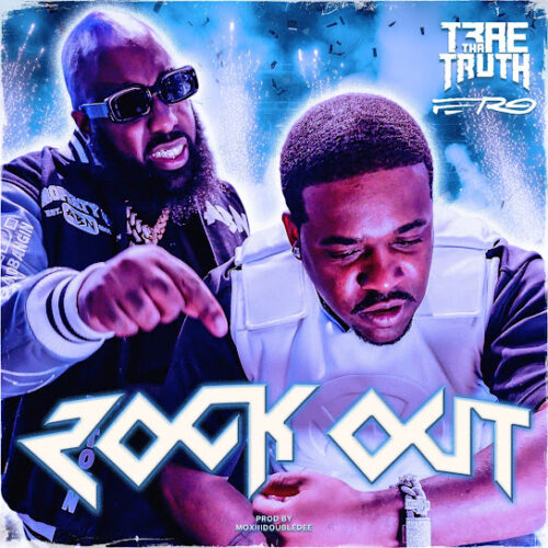 Trae Tha Truth - Rock Out (feat. A$AP Ferg)