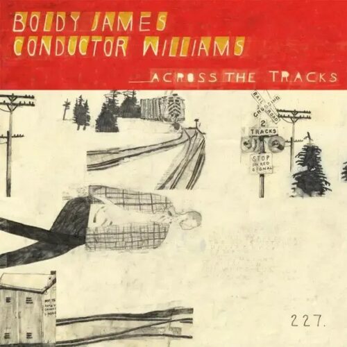 ALBUM: Boldy James & Conductor Williams – Across the Tracks