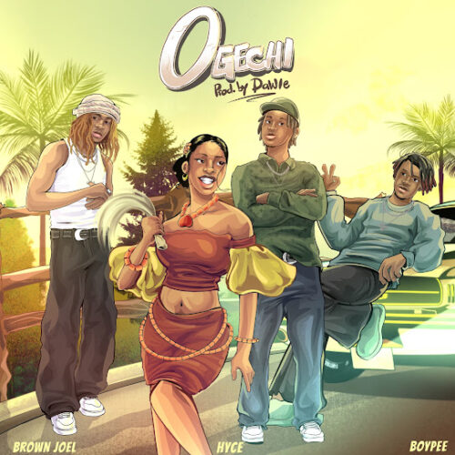 Brown Joel - Ogechi Ft. BoyPee & Hyce