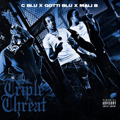 C Blu - Triple Threat (feat. Mali B & Gotti Blu)