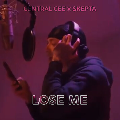 Central Cee - Lose Me Ft. Skepta