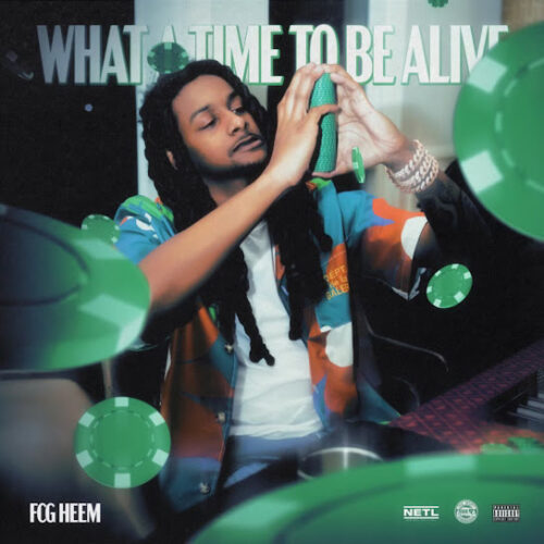 FCG Heem - What A Time To Be Alive