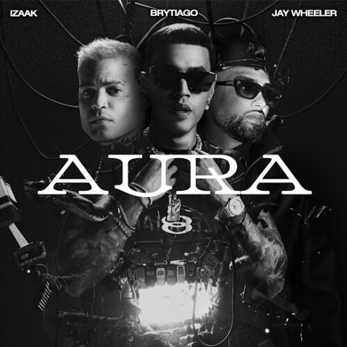 Izaak - Aura Ft. Brytiago & Jay wheeler