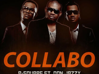 P-Square - Collabo (feat. Don Jazzy)