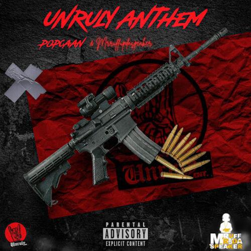 Popcaan - Unruly Anthem Ft. Mrruffupdaspeaker